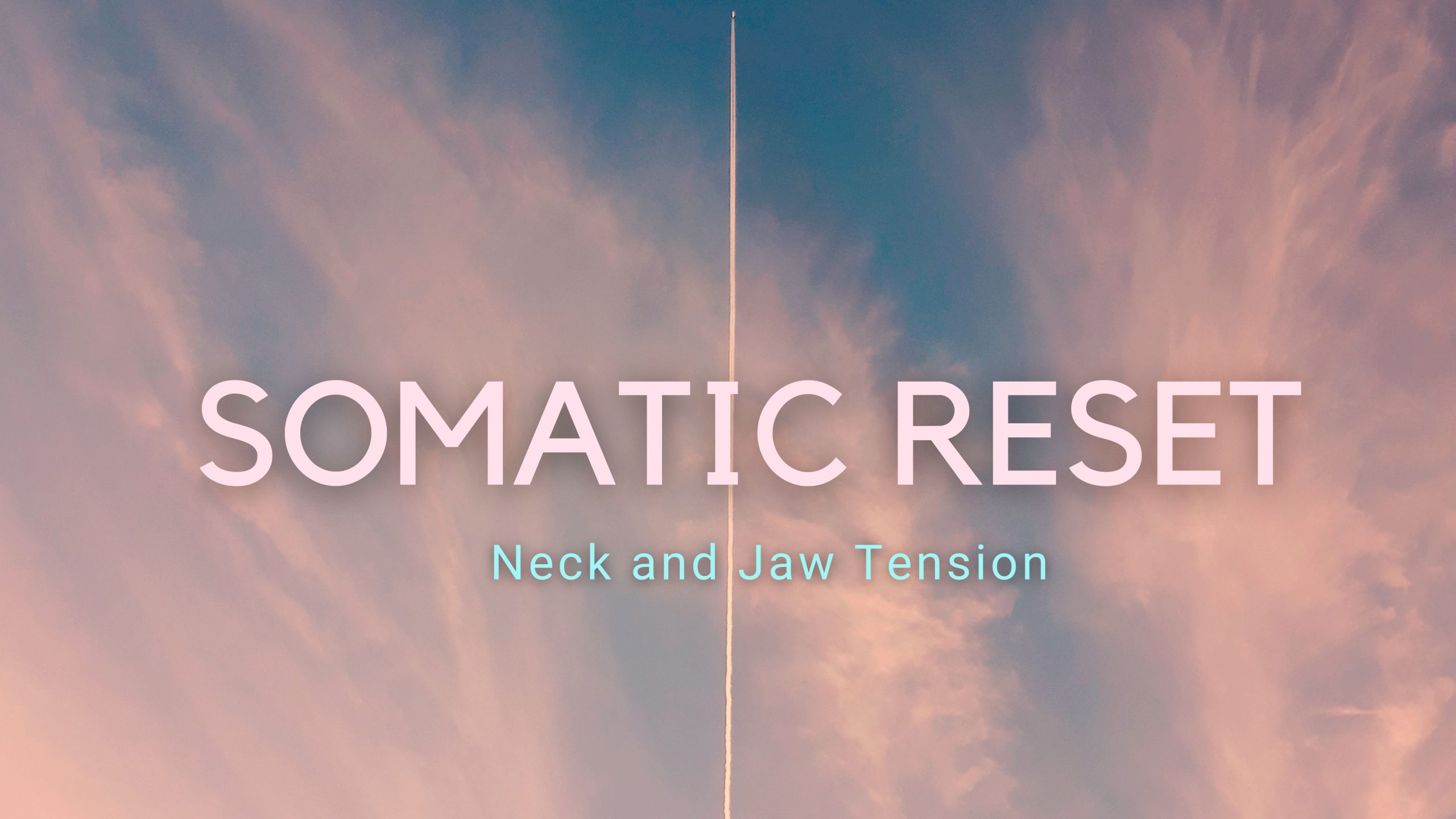 Neurosomatic Reset: Neck and Jaw tension  11.20.2022