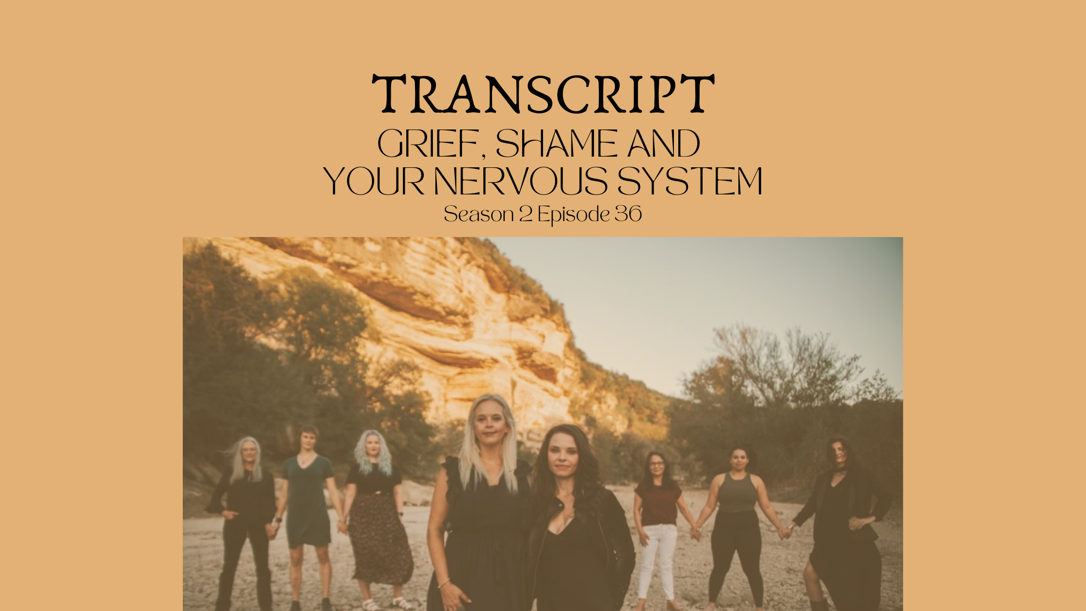 Featured image for “S2 E51 TRNSCPT Grief, Shame and Your Nervous System”